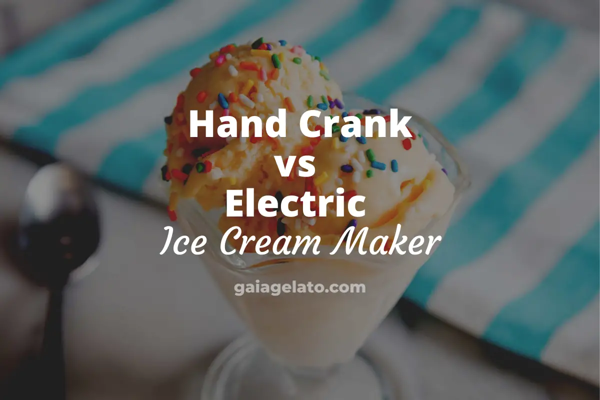 Hand Crank vs Electric Ice Cream Maker